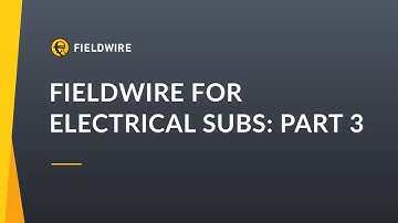 Fieldwire for Electrical Subs: Part 3