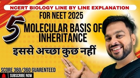 Lec -5 Molecular basis of inheritance 12th class | NCERT Biology line by line explanation |Neet 2025