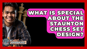 What Is Special About The Staunton Chess Set Design? - The Board Game Xpert