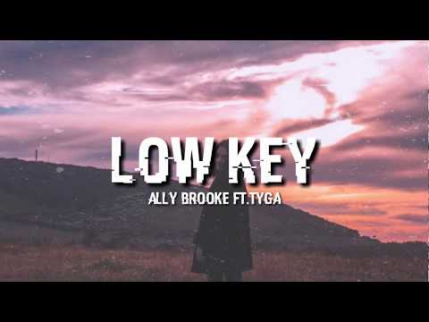 Low key - Ally Brooke ft.Tyga (Lyrics)