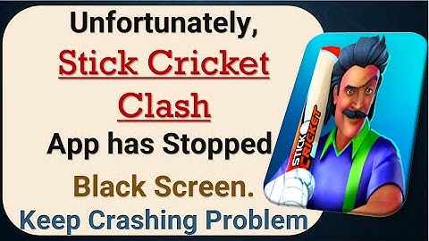 How To Fix Unfortunately, Stick Cricket Clash App has stopped | Keeps Crashing Problem in Android
