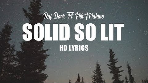 Solid So Lit - Raf Davis ft. Nik makino