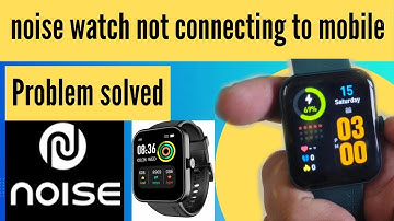 how to reset noise colorfit plus grand smart watch| noise  smartwatch not connecting