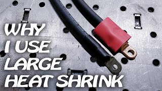 Why I Like To Use Over Sized Heat Shrink On Battery Cables and Wiring