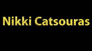 How To Pronounce Nikki Catsouras