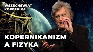 Wpływ kopernikanizmu na narodziny mechaniki klasycznej | Wszechświat Kopernika #6