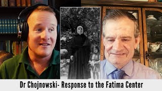 Dr. Chojnowski - A Response to the Fatima Center