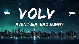Aventura, Bad Bunny - Volví | 25min Top Version