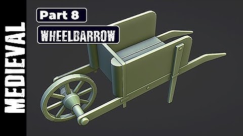 MEDIEVAL CHALLENGE: WHEELBARROW MODELING (PART 8)
