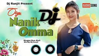 OIYA NANIK OMMA NEW DJ REMIX SONG||SUN KULI@DJRanjitML