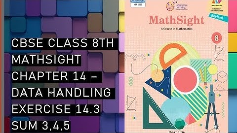 CBSE /Class 8th /Mathsight /Chapter 14 - data handling /Exercise 14.3 sum 3,4,5