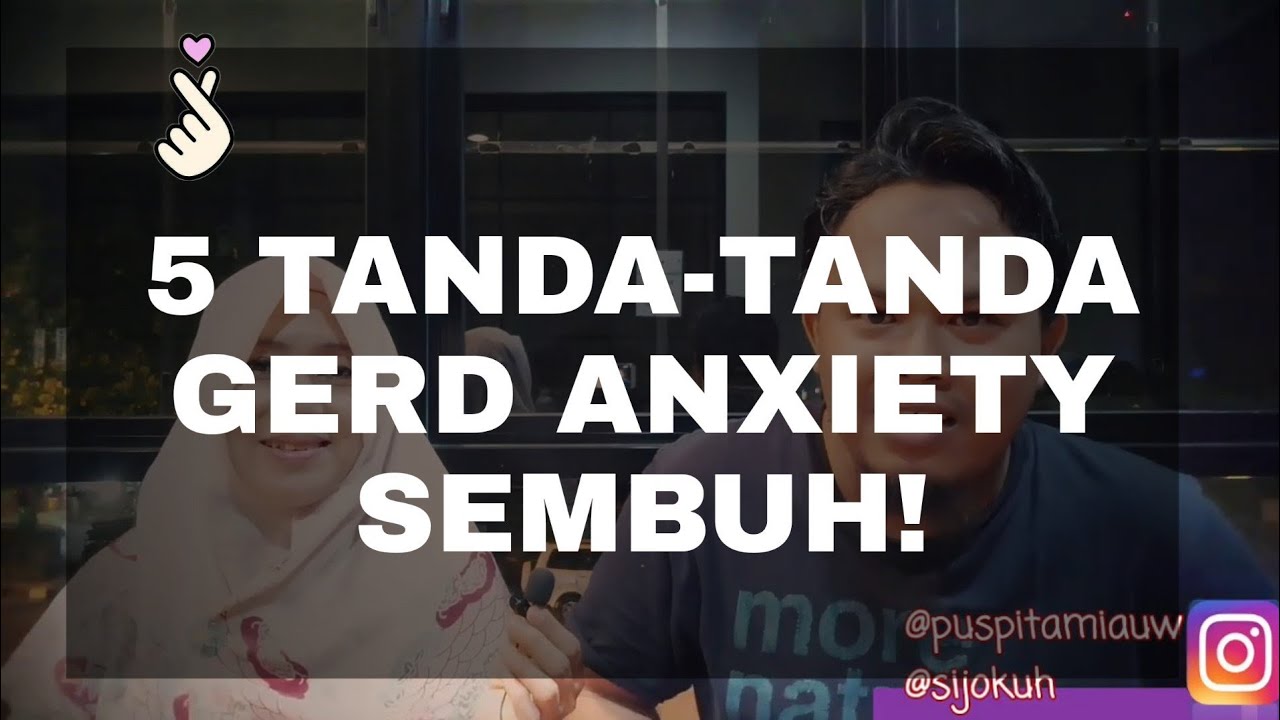 Lima Tanda Tanda Sembuh Gerd Dan Anxiety Youtube