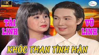 Cải Lương KHÓC THAN TÌNH HẬN | VŨ LINH TÀI LINH Hay Nhất Thời Đại | Cải Lương Xưa