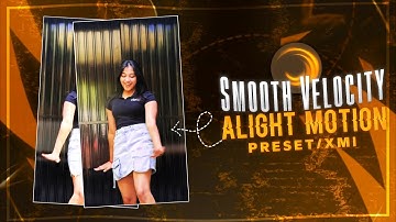 Trending Smooth Velocity edit | Ae Inspired Alight Motion Xml | Free Xml