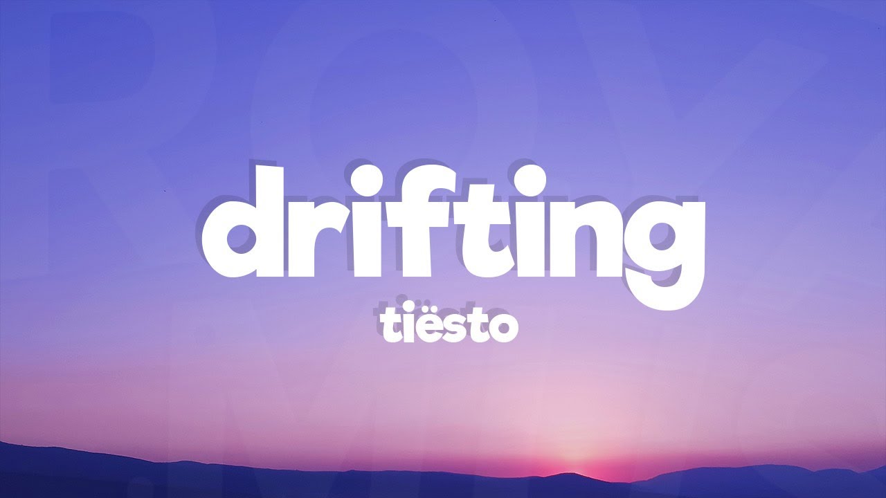 Tiësto - Drifting (Lyrics) - YouTube