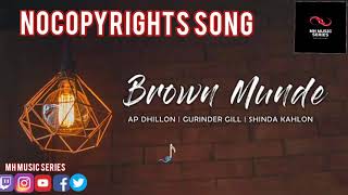 Video thumbnail of "BROWN MUNDE - AP DHILLON  |GURINDER GILL | SHINDA KAHLON | MH MUSIC SERIES"