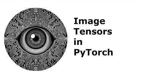 Image Tensors in PyTorch