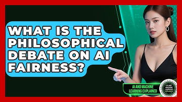What Is The Philosophical Debate On AI Fairness? - AI and Machine Learning Explained