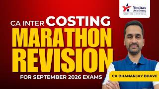 Costing Marathon Revision | CA Inter | New Syllabus | CA Dhananjay Bhave | May 2026 | Yeshas Academy