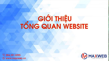 [Series Hướng Dẫn Quản Trị Website #1] Giới Thiệu Tổng Quan Website