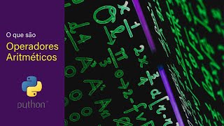 Python em 5 minutos: Operadores Aritméticos