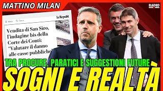 MILAN TRA PROCURE, PARATICI E SUGGESTIONI SUL FUTURO: SOGNI E REALTΓ | Mattino Milan