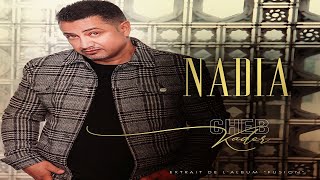 Cheb Kader - NADIA (Clip) 2020 l Chaîne officielle vérifiée de Cheb Kader