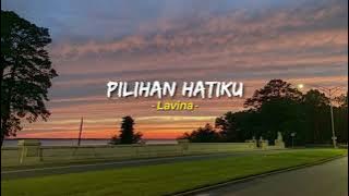 Pilihan Hatiku - Lavina (Speed Up, Reverb)