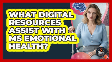 What Digital Resources Assist With MS Emotional Health?