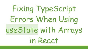 Fixing TypeScript Errors When Using useState with Arrays in React