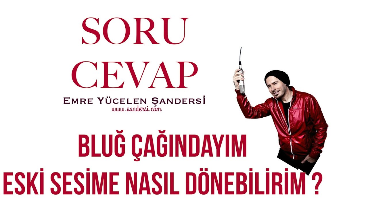 Bluğ Çağındayım Sesim Değişti Eski Sesime Nasıl Geri Dönebilirim ?