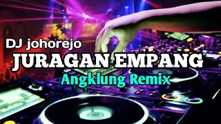 DJ JURAGAN EMPANG Angklung Remix,,[DJ johorejo]