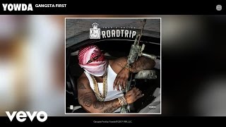Yowda - Gangsta First (Audio)