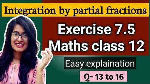 Exercise 7.5 Q13 to 16 class 12 maths integration solved & explained easily