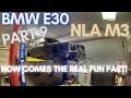 NLAM3 Part 9 This E30 M3 Demo Is Going QUICK!