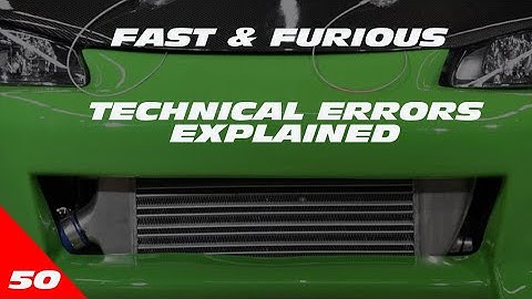 TECHNICAL ERRORS FROM FAST & FURIOUS EXPLAINED