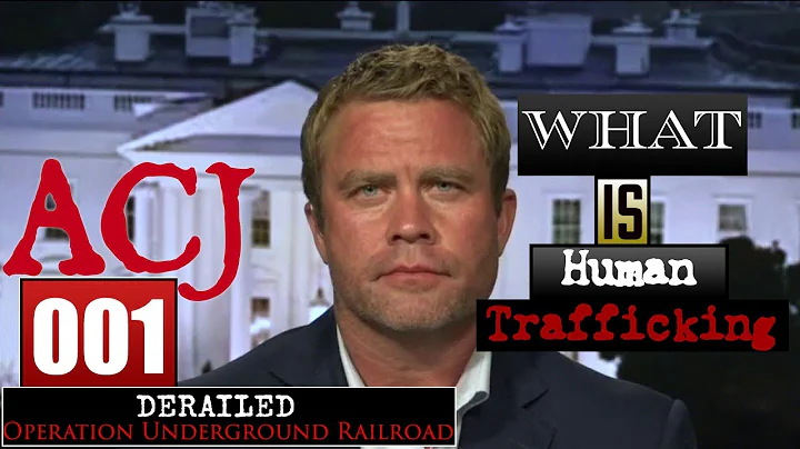 DERAILED: Operation Underground Railroad (O.U.R.) What is Human Trafficking?