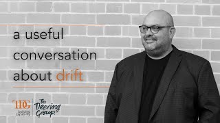 A Useful Conversation About Drift
