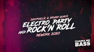 DeepDelic & Bruno Quack - Electro, Party And Rockn Roll (Rework 2020)