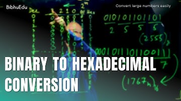 Binary to Hexadecimal Conversion || Simplest Method for Converting Large Binary Numbers