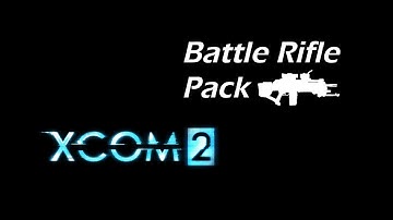 XCOM 2 Mod: Battle Rifle Pack