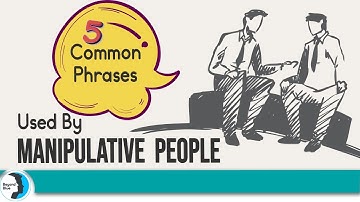 5 Common Phrases Used By Manipulative People