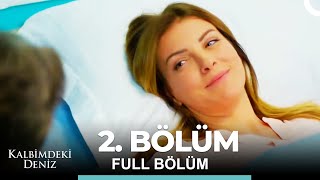 Kalbimdeki Deniz 2. Bölüm