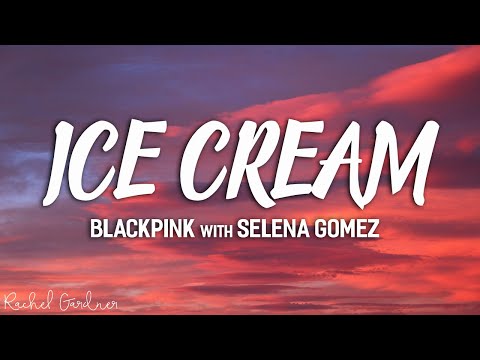 Blackpink - Ice Cream - Lyrics