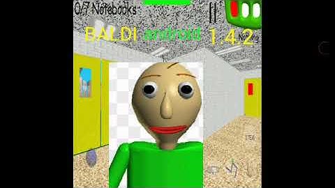 BALDI BASICS 1.4.2 !!! ANDROID?