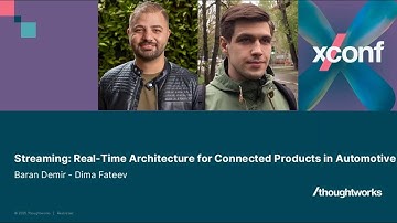 Streaming: Real-Time Architecture for Connected Products in Automotive — XConf Europe 2025