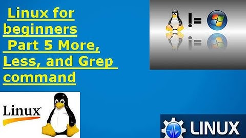 Linux tutorials for beginners part 5 more,less,and grep commands