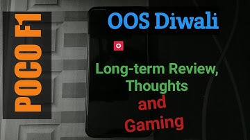 OOS Diwali POCO F1 Long Term Review: Thoughts and Gaming