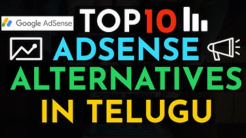Top 10 AdSense Alternatives For Telugu Bloggers | AdSense Alternatives Telugu | AdSense Not Approved