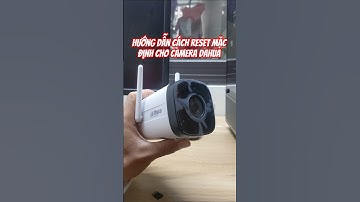 Hướng dẫn cách reset về mặc định của nhà sản xuất cho camera dahua #camera  #shortvideo #shortsvideo